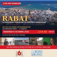 Rabat, le nouveau visage de la capitale marocaine, un documentaire inédit de 47 minutes